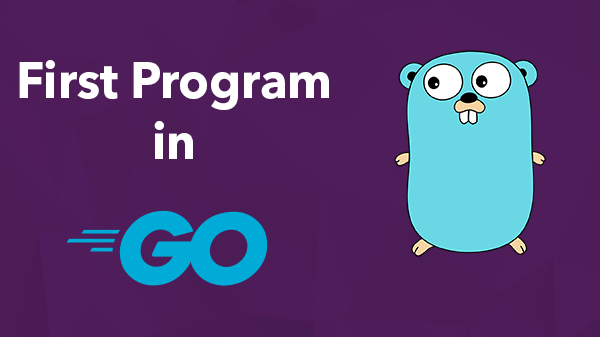 Your-First-Program-In-Go-Programming-Language-Tutorial-Online