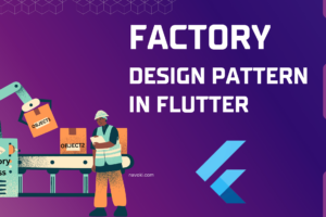 Factory Design Pattern in Flutter